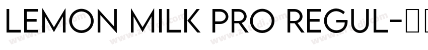 LEMON MILK Pro Regul字体转换